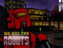 We Are The Robots